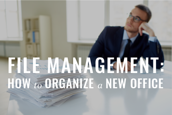 file management, how to organize a new office