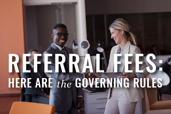 referral fees, here are the governing rules