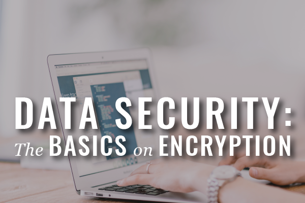 data security, the basics on encryption