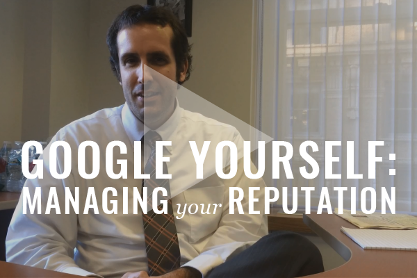 google yourself, managing your reputation