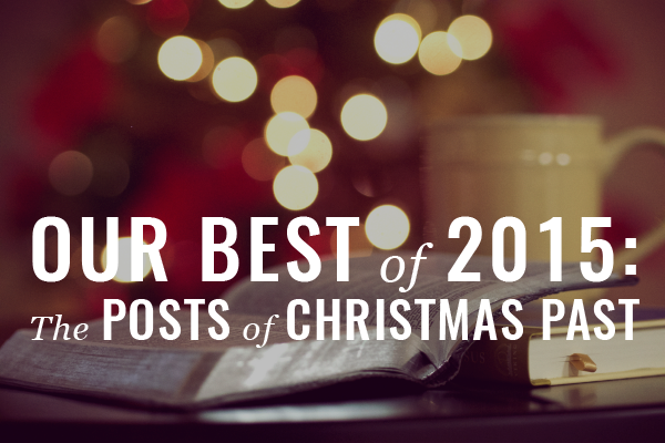 our best of 2015, the posts of christmas past
