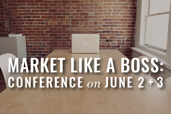 market like a boss, conference on june 2 + 3