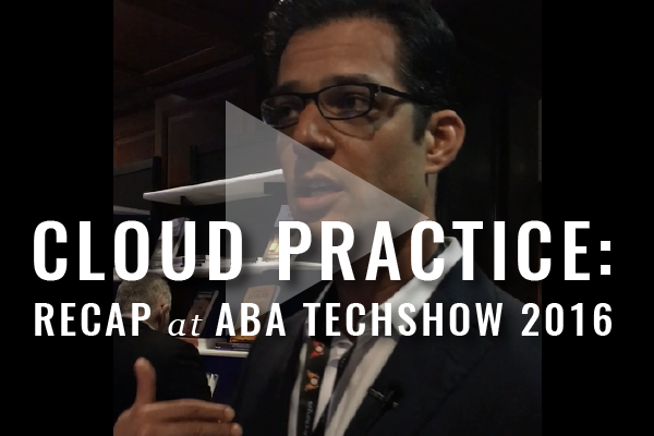 cloud practice, recap at ABA techshow 2016