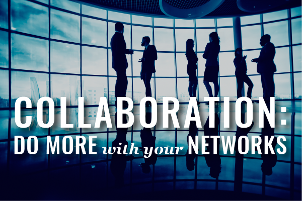 developing and collaborating with networks for better law practice