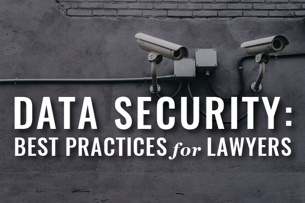 data security best practices for lawyers