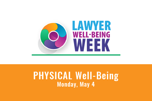 Text that says Physical Well-Being below Lawyer Well-Being Week Logo, a multicolored fanned circle