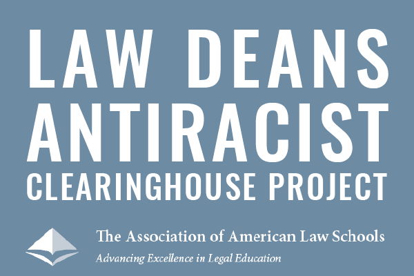 Law Deans Antiracist Clearinghouse Project