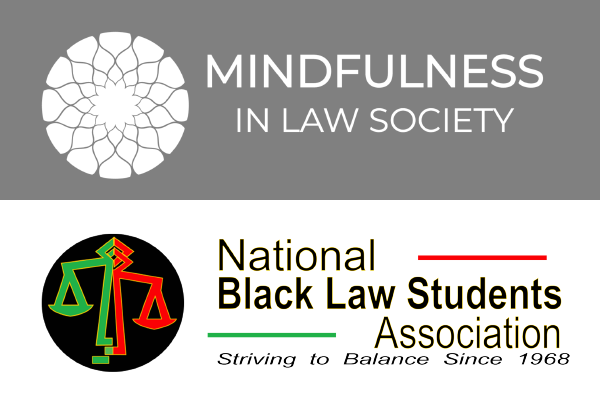 The logos for Mindfulness in Law Society with a basic mandala pattern and National Black Law Students Association with the scales of justice in green & red lines and the text "Striving to Balance since 1968"