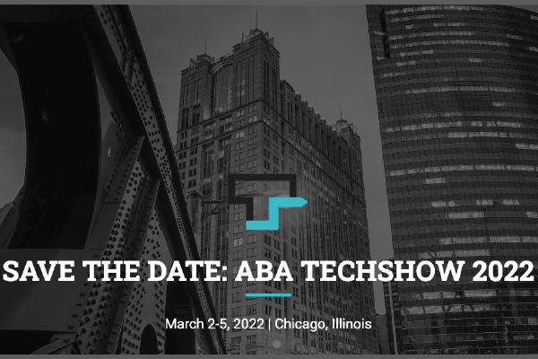a black & white image of two buildings in a cityscape with railroad tracks in the foreground with an overlay featuring the techshow logo comprised of the letter "T" with an arrow extending from it and the words 'save the date: ABA TECHSHOW 2022, March 2-5, Chicago