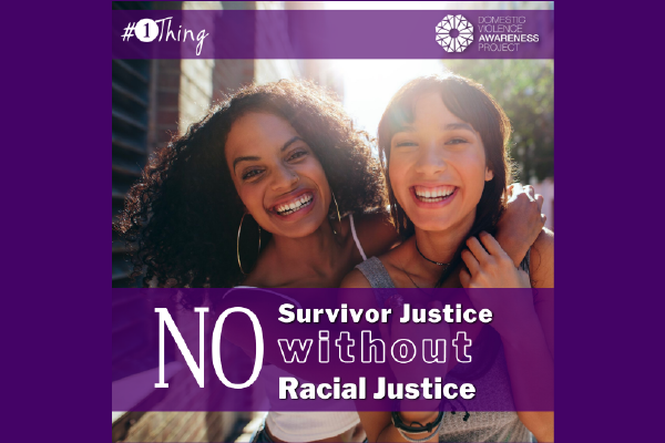 an image of two smiling people embracing and looking at the camera with the text overlay "No survivor justice without racial justice"