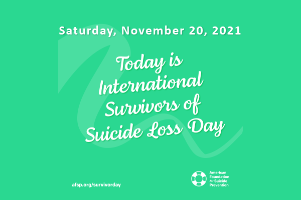 an image of the text "Today is International Survivors of Suicide Loss Day" a bright green background